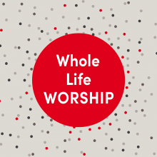 Whole Life Worship Text with Dots Flowing Out