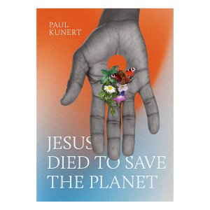 Jesus Died to Save the Planet Booklet Multipack